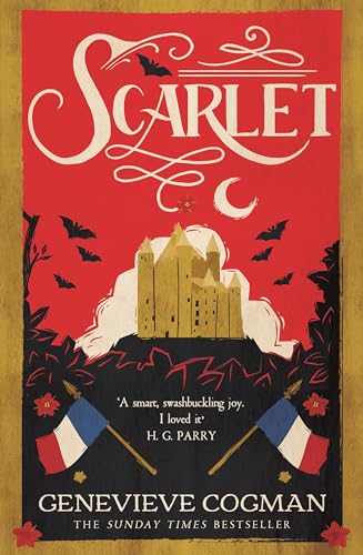 Scarlet: The Sunday Times Bestselling Historical Romp and Vampire-Themed Retelling of the Scarlet Pimpernel (The Scarlet Revolution, 1)