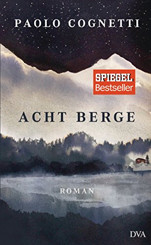 Acht Berge: Roman - Internationaler Bestseller Acht Berge: Roman - Internationaler Bestseller