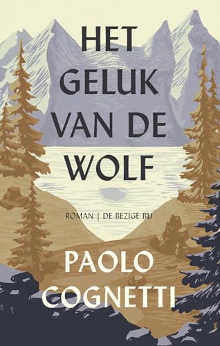 Het geluk van de wolf von De Bezige Bij