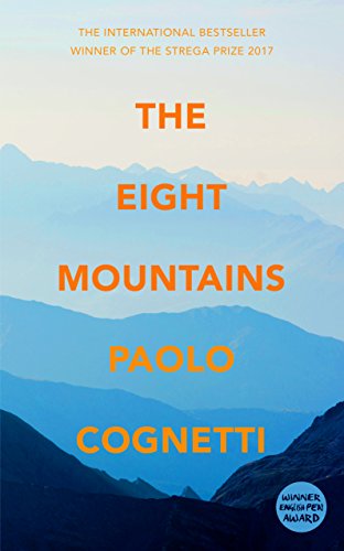The Eight Mountains: Paolo Cognetti The Eight Mountains: Paolo Cognetti