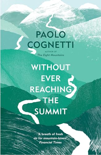 Without Ever Reaching the Summit: A Himalayan Journey Without Ever Reaching the Summit: A Himalayan Journey von Vintage