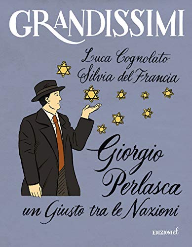 Giorgio Perlasca. Un Giusto tra le Nazioni. Ediz. a colori (Grandissimi) von EL
