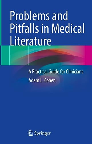 Problems and Pitfalls in Medical Literature: A Practical Guide for Clinicians