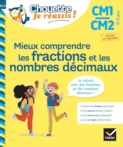 Mieux comprendre les fractions et les nombres décimaux CM1/CM2 9-11 ans - Chouette, Je réussis !: cahier de soutien en maths Mieux comprendre les fractions et les nombres décimaux CM1/CM2 9-11 ans - Chouette, Je réussis !: cahier de soutien en maths