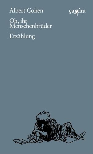 Oh, ihr Menschenbrüder: Erzählung von Ca Ira Verlag