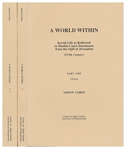 A World Within: Jewish Life As Reflected in Muslim Court Documents from the Sijill of Jerusalem (Xvith Century)