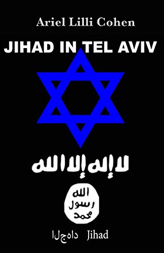 Israel Jihad in Tel Aviv (Israel Jihad A, Band 1)