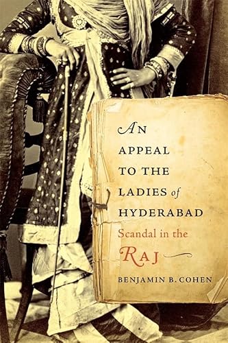 An Appeal to the Ladies of Hyderabad: Scandal in the Raj von Harvard University Press