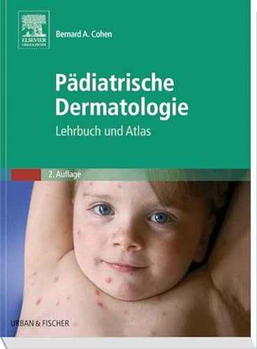 Pädiatrische Dermatologie: Lehrbuch und Atlas, 2. Auflage