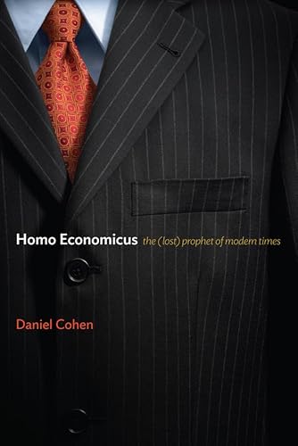 Homo Economicus, the Lost Prophet of Modern Times