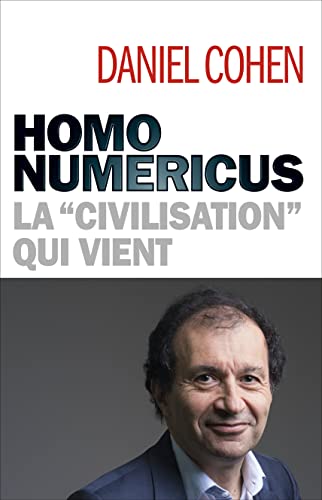 Homo numericus: La "civilisation" qui vient von ALBIN MICHEL