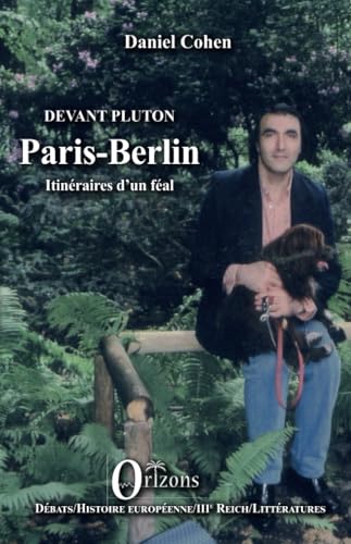 Paris-Berlin: DEVANT PLUTON - Itinéraires d’un féal