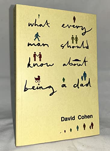What Every Man Should Know About Being a Dad (The Parent & Child Series)