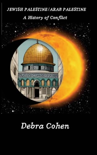 Jewish Palestine/Arab Palestine: A History of Conflict