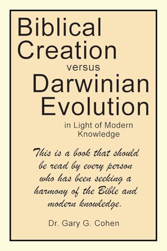Biblical Creation versus Darwinian Evolution: in Light of Modern Knowledge von Christian Faith Publishing, Inc