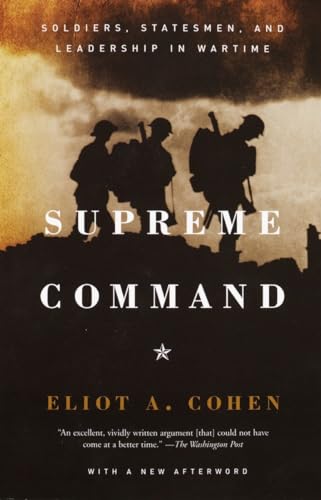 Supreme Command: Soldiers, Statesmen, and Leadership in Wartime von Anchor