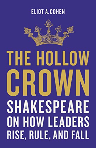 The Hollow Crown: Shakespeare on How Leaders Rise, Rule, and Fall von Basic Books