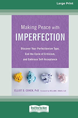 Making Peace with Imperfection: Discover Your Perfectionism Type, End the Cycle of Criticism, and Embrace Self-Acceptance (16pt Large Print Edition) von ReadHowYouWant