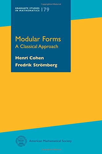 Modular Forms: A Classical Approach (Graduate Studies in Mathematics, 179, Band 179)