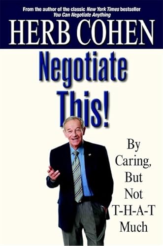 Negotiate This!: By Caring but Not T-H-A-T Much von Little, Brown & Company