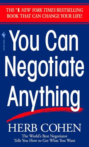 You Can Negotiate Anything: The World's Best Negotiator Tells You How To Get What You Want