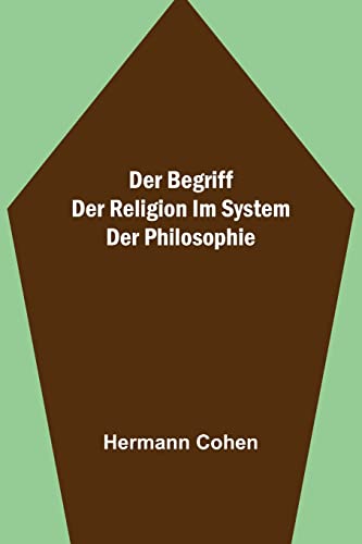 Der Begriff der Religion im System der Philosophie von Alpha Edition