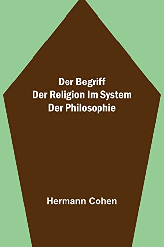 Der Begriff der Religion im System der Philosophie
