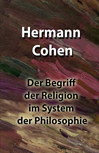 Der Begriff der Religion im System der Philosophie