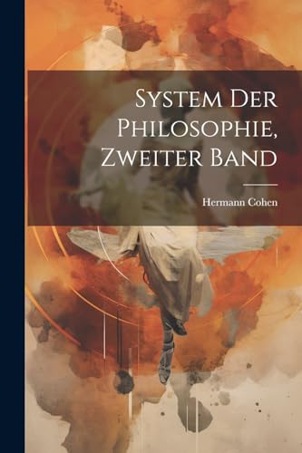 System der Philosophie, Zweiter Band von Legare Street Press
