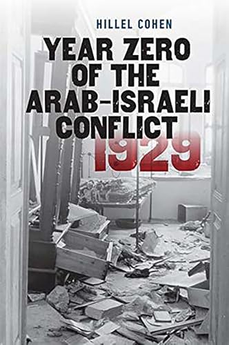 Year Zero of the Arab-Israeli Conflict 1929 (The Schusterman Series in Israel Studies) von Brandeis University Press