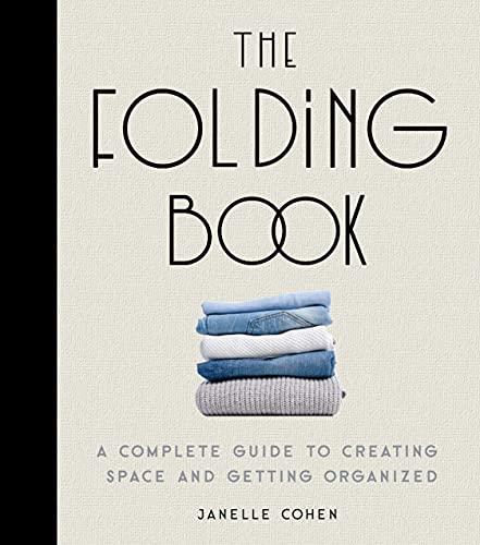The Folding Book: A Complete Guide to Creating Space and Getting Organized von Rock Point