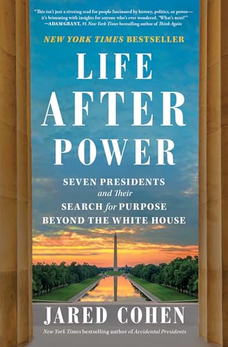 Life After Power: Seven Presidents and Their Search for Purpose Beyond the White House von Simon & Schuster