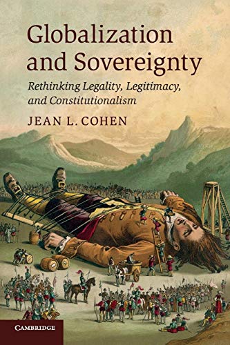 Globalization and Sovereignty: Rethinking Legality, Legitimacy, and Constitutionalism von Cambridge University Press