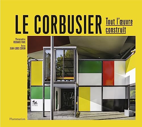 Le Corbusier: Tout l'oeuvre construit-Nouvelle édition