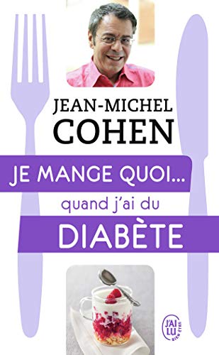 Je mange quoi... quand j'ai du diabète: Le guide pratique complet pour être en bonne santé von J'AI LU