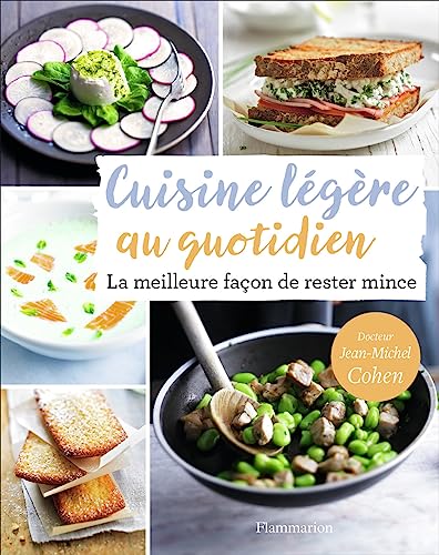 Ma cuisine légère au quotidien: La meilleure façon de rester mince