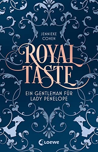 Royal Taste: Ein Gentleman für Lady Penelope - Hinreißende Slow-Burn-Romance, nicht nur für Fans von Bridgerton von Loewe
