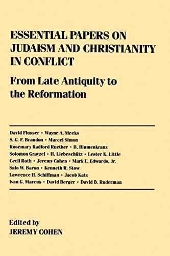 Essential Papers on Judaism and Christianity in Conflict: From Late Antiquity to the Reformation (Essential Papers on Jewish Studies)