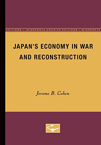 Japan's Economy in War and Reconstruction (Minnesota Archive Editions) von University of Minnesota Press