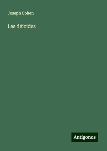 Les déicides von Antigonos Verlag
