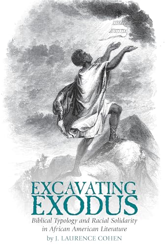 Excavating Exodus: Biblical Typology and Racial Solidarity in African American Literature (Clemson University Press: African American Literature) von Clemson University Digital Press