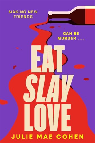 Eat Slay Love: The hilarious new revenge thriller from the author of BAD MEN von Zaffre