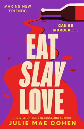 Eat Slay Love: The hilarious new revenge thriller from the author of BAD MEN von Bonnier Books UK