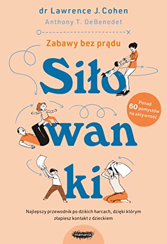 Siłowanki: Dzikie harce których potrzebuje każda rodzina von Mamania