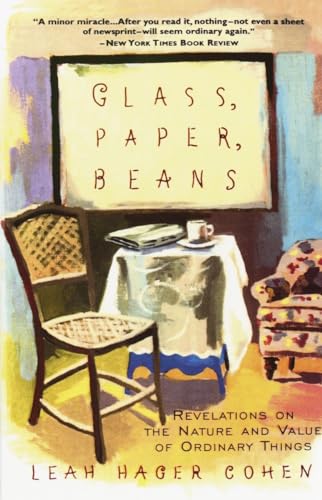 Glass, Paper, Beans: Revelations on the Nature and Value of Ordinary Things