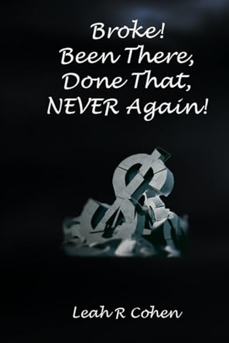Broke! Been There, Done That, NEVER Again! von Staten House