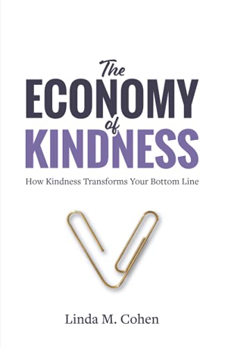 The Economy of Kindness: How Kindness Transforms Your Bottom Line von Aviva Publishing