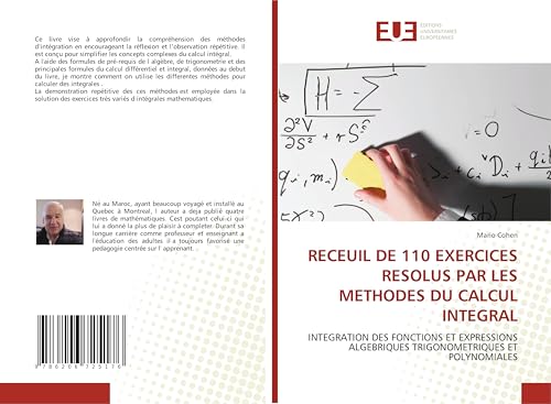 RECEUIL DE 110 EXERCICES RESOLUS PAR LES METHODES DU CALCUL INTEGRAL: INTEGRATION DES FONCTIONS ET EXPRESSIONS ALGEBRIQUES TRIGONOMETRIQUES ET POLYNOMIALES von Éditions universitaires européennes