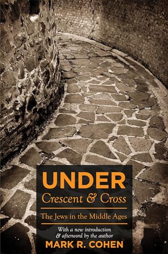 Under Crescent and Cross: The Jews in the Middle Ages