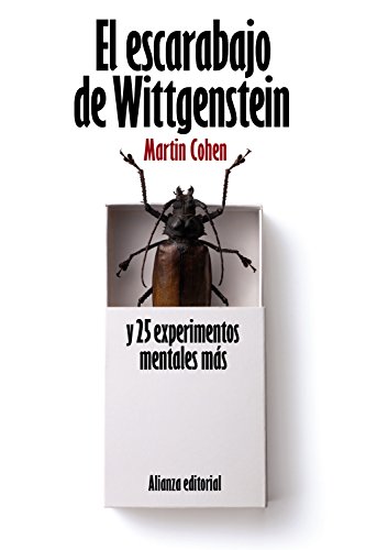 El escarabajo de Wittgenstein y 25 experimentos mentales más (El libro de bolsillo - Filosofía)